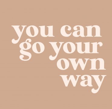 You Can Go Your Own Way